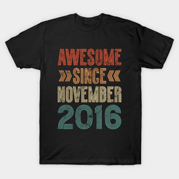 Awesome Since November 2016 T-Shirt by silentboy